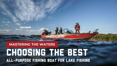 How to Choose the Best Lake Fishing Boat